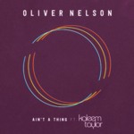 Cover - Oliver Nelson ft. Kaleem Taylor - Ain't A Thing