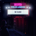 Cover - NOTD, Felix Jaehn - So Close (ft. Georgia Ku & Captain Cuts)