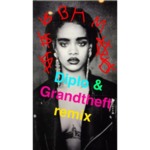 Cover - Rihanna - Bitch Better Have My Money (Diplo & Grandtheft Remix)