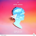 Cover - HOTEL GARUDA - Fixed On You (Feat. Violet Days)