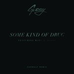 Cover - G-Eazy - Some Kind Of Drug (ft. Marc E. Bassy) (Earwulf Remix)