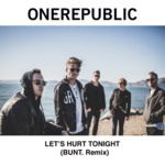 Cover - One Republic - Let's Hurt Tonight (BUNT. Remix)