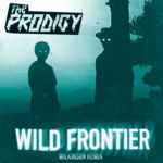 Cover - The Prodigy - Wild Frontier (Wilkinson Remix)