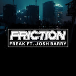 Cover - Friction - Freak (ft. Josh Barry)