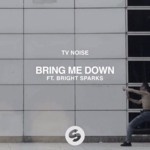 Cover - TV Noise - Bring Me Down (ft. Bright Sparks)