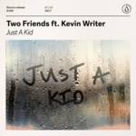 Cover - Two Friends - Just A Kid (ft. Kevin Writer)