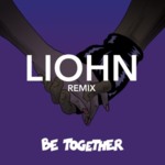 Cover - Major Lazer - Be Together (LIOHN Remix)