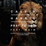 Cover - Calvin Harris ft. HAIM - Pray To God (Calvin Harris vs Mike Pickering Haçienda Remix)