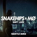Cover - Snakehips & MØ - Don't Leave (Throttle Remix)