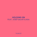 Cover - Tourist - Holding On (feat. Josef Salvat & Niia)