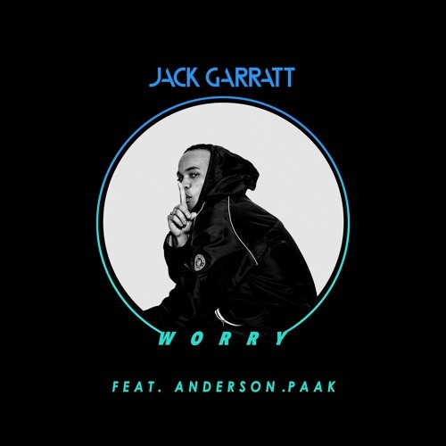 Cover - Jack Garrat - Worry (ft. Anderson .Paak)