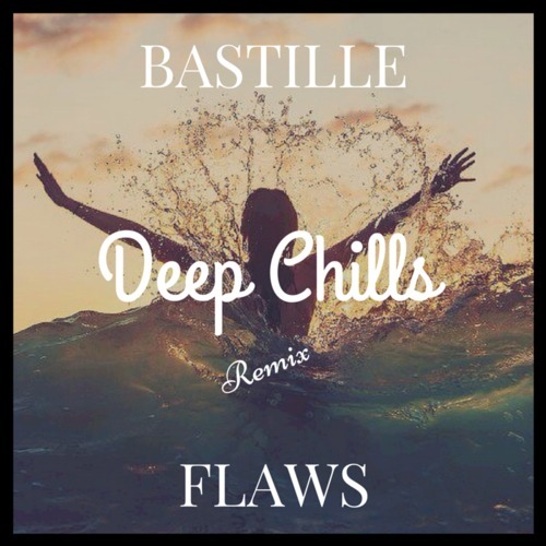 Cover - Bastille - Flaws (Deep Chills Remix)