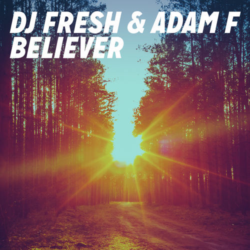 Cover - DJ Fresh & Adam F - Believer (BBK Edit)