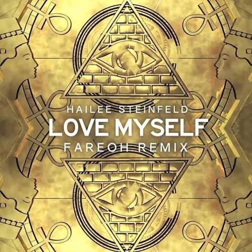 Cover - Hailee Steinfeld - Love Myself (Fareoh Remix)