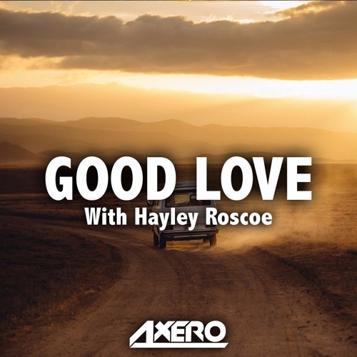 Cover - Axero & Hayley Roscoe - Good Love