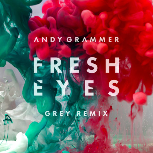 Cover - Andy Grammer - Fresh Eyes (Grey Remix)