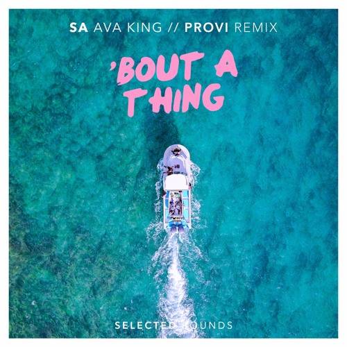Cover - SA - Bout A Thing (ft. Ava King) (Provi Remix)