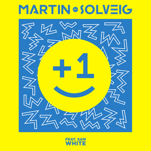 Cover - Martin Solveig - +1 (ft. Sam White)