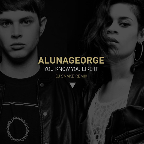Cover - AlunaGeorge - You Know You Like It (DJ Snake Remix)
