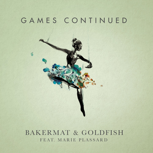 Cover - Bakermat & Goldfish - Games Continued (ft. Marie Plassard)