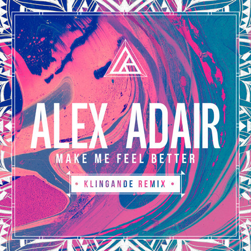 Cover - Alex Adair - Make Me Feel Better (Klingande Remix)
