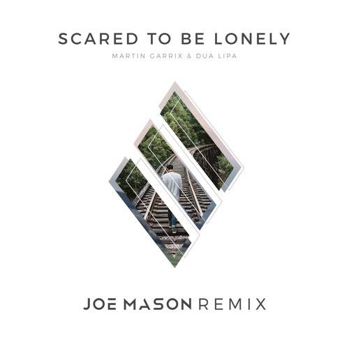 Cover - Martin Garrix & Dua Lipa - Scared To Be Lonely (Joe Mason Remix)