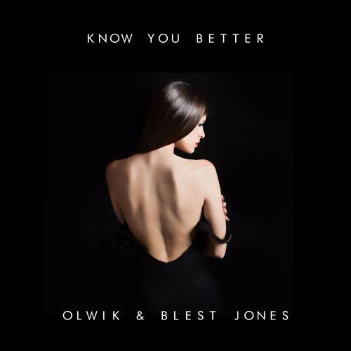 Cover - OLWIK & Blest Jones - Know You Better