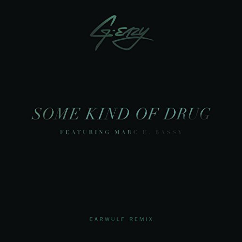 Cover - G-Eazy - Some Kind Of Drug (ft. Marc E. Bassy) (Earwulf Remix)