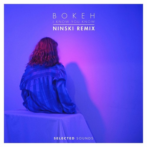 Cover - BOKEH - I Know You Know (Ninski Remix)