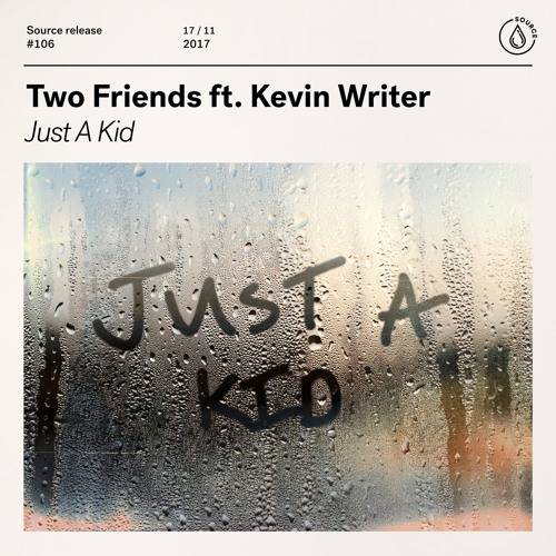 Cover - Two Friends - Just A Kid (ft. Kevin Writer)