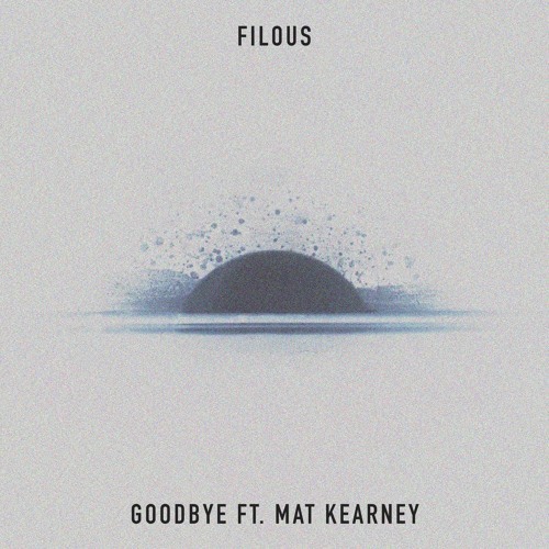Cover - filous - Goodbye (ft. Mat Kearney)