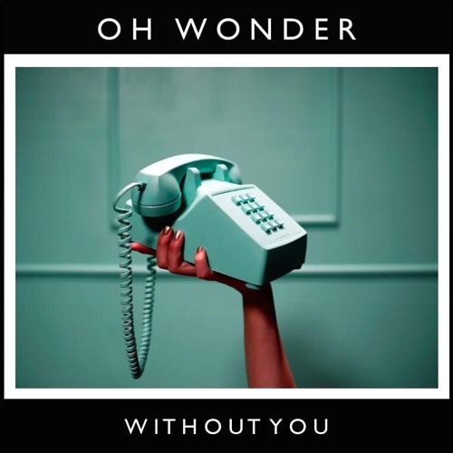Cover - Oh Wonder - Without You