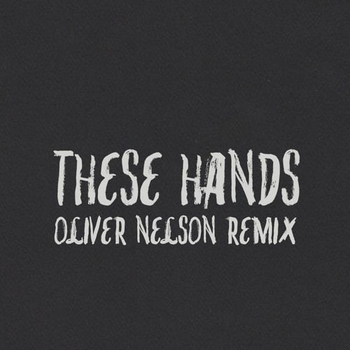 Cover - Samm Henshaw - These Hands (Oliver Nelson Remix)