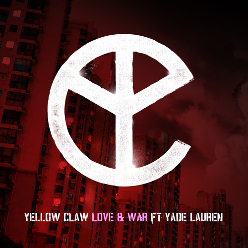Yellow Claw - Love & War (feat. Yade Lauren) | Eargasm music blog