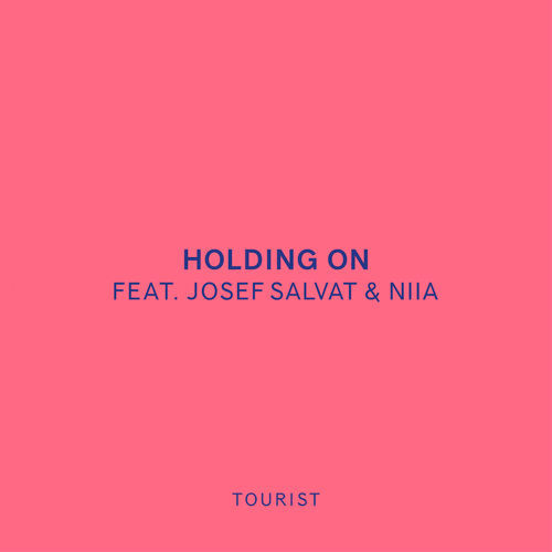 Cover - Tourist - Holding On (feat. Josef Salvat & Niia)