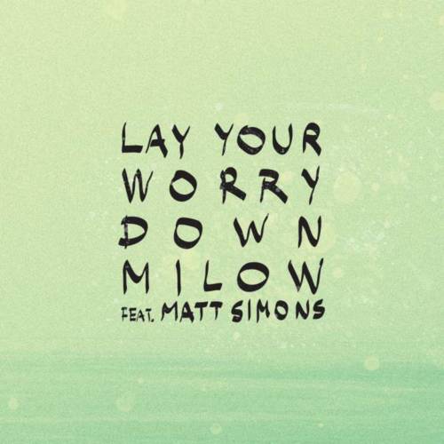 Cover - Milow - Lay Your Worry Down (ft. Matt Simons)