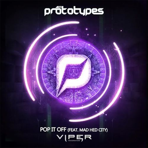 Cover - The Prototypes - Pop It Off (ft. Mad Het City)
